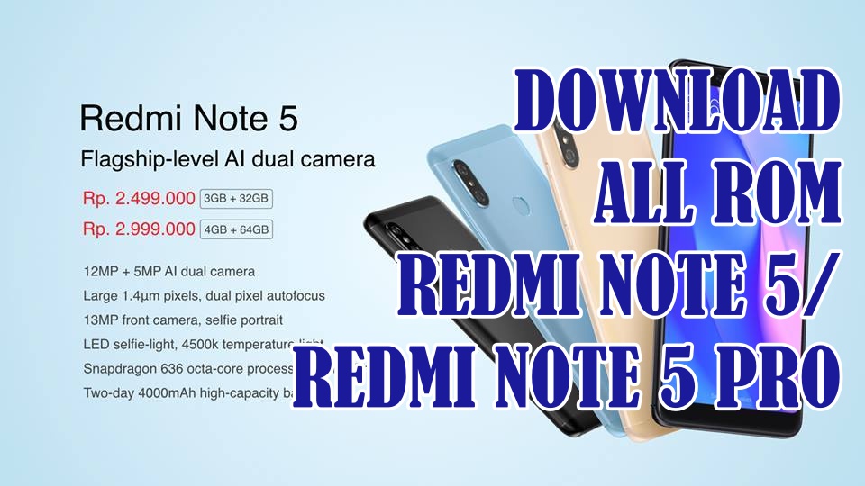 Kumpulan ROM Xiaomi Redmi Note 5/ Note 5 Pro Fastboot Kumpulan ROM Xiaomi Redmi Note 5/ Note 5 Pro Fastboot